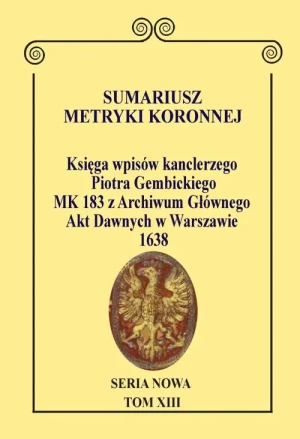 Sumariusz metryki koronnej. Seria Nowa. Księga wpisów MK 183 - Anna Wajs - książka