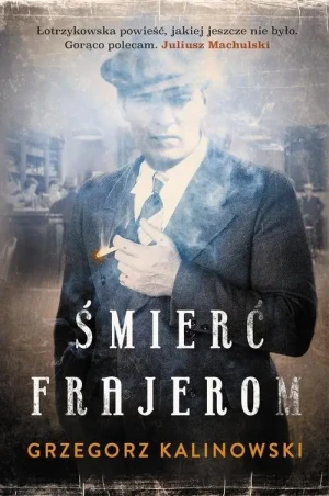 Śmierć frajerom - Grzegorz Kalinowski - książka