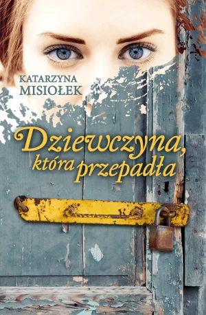 Dziewczyna, która przepadła - Katarzyna Misiołek - książka