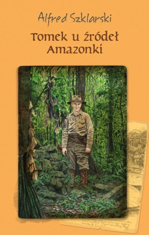 Tomek u źródeł Amazonki - Alfred Szklarski - książka