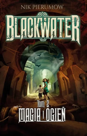 Magia i ogień. Blackwater. Tom 2 - Nik Pierumow, Ewa Skórska - książka