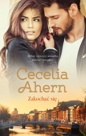 Zakochać się - Cecelia Ahern, Natalia Wiśniewska - książka