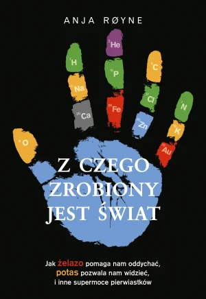 Z czego zrobiony jest świat - Anja Royne - książka