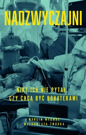 Nadzwyczajni - Małgorzata Żmudka, Marcin Wyrwał - książka