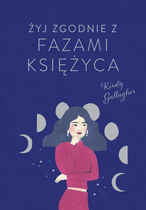 Żyj zgodnie z fazami Księżyca - Kirsty Gallagher - książka