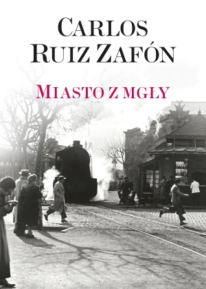 Miasto z mgły - Carlos Ruiz Zafon - książka