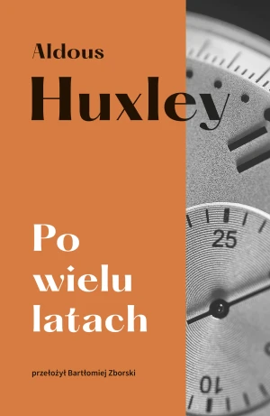 Po wielu latach - Aldous Huxley, Bartłomiej Zborski - książka