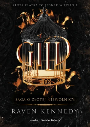 Gild. Saga o złotej niewolnicy. Tom 1 - Raven Kennedy, Stanisław Bończyk - książka