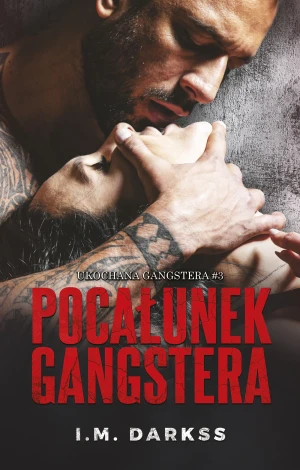 Pocałunek gangstera. Ukochana Gangstera. Tom 3 - I.M. Darkss - książka