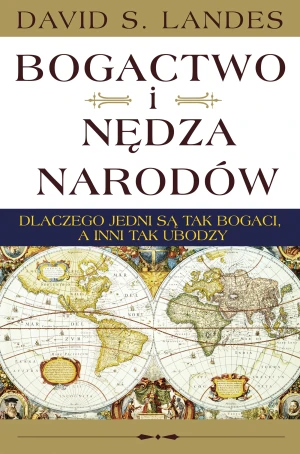 Bogactwo i nędza narodów - David S. Landes, Hanna Jankowska - książka