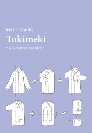 Tokimeki. Magia sprzątania w praktyce - Marie Kondo, Magdalena Macińska - książka