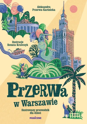 Przerwa w Warszawie. Ilustrowany przewodnik dla dzieci - Aleksandra Przerwa-Karśnicka, Renata Krawczyk - książka