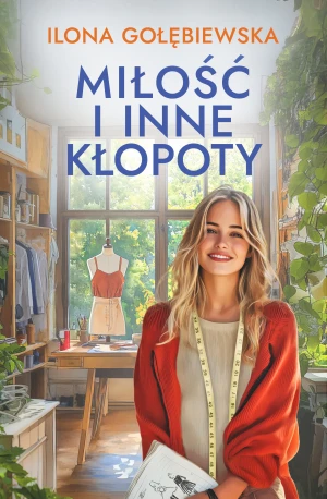 Miłość i inne kłopoty - Ilona Gołębiewska - książka