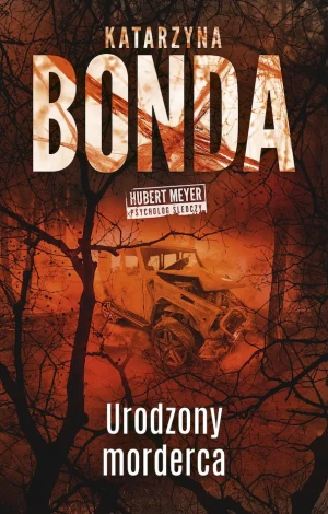 Urodzony morderca. Hubert Meyer. Tom 9 (pocket) - Katarzyna Bonda - książka