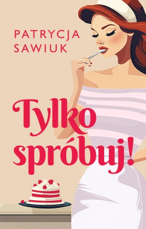 Tylko spróbuj! - Patrycja Sawiuk - książka