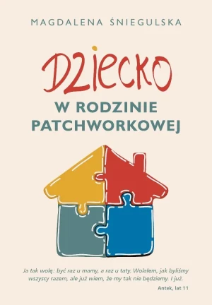 Dziecko w rodzinie patchworkowej - Magdalena Śniegulska - książka