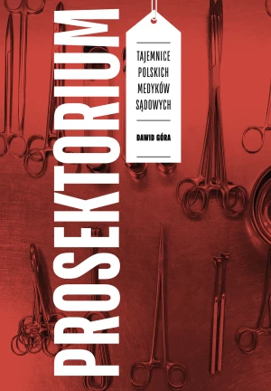 Prosektorium. Tajemnice polskich medyków sądowych - Góra Dawid - książka