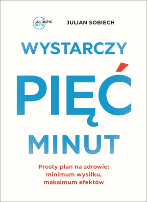 Wystarczy pięć minut - Julian Sobiech - książka