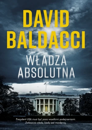 Władza absolutna - David Baldacci - książka