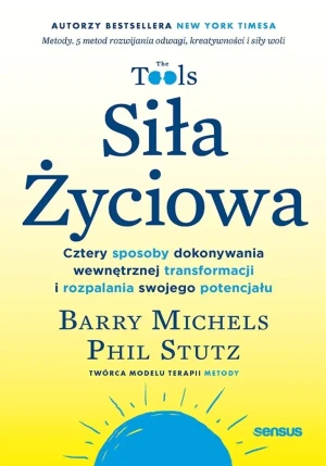 Siła życiowa. Cztery sposoby dokonywania wewnętrznej transformacji i rozpalania swojego potencjału -  - książka