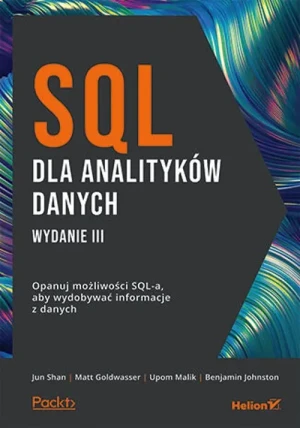 SQL dla analityków danych. Opanuj możliwości SQL-a, aby wydobywać informacje z danych - praca zbiorowa - książka