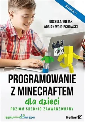 Programowanie z Minecraftem dla dzieci. Poziom średnio zaawansowany - Urszula Wiejak, Adrian Wojciechowski - książka