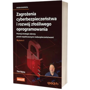 Zagrożenia cyberbezpieczeństwa i rozwój złośliwego oprogramowania - Tim Rains - książka