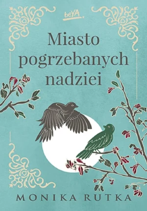 Miasto pogrzebanych nadziei. Trylogia Nadziei. Tom 2 - Monika Rutka - książka