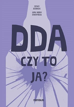 DDA - czy to ja? - Anna Maria Seweryńska, Cezary Biernacki - książka