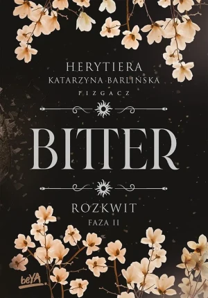 Rozkwit. Faza 2. Bitter - Katarzyna Barlińska P.S. Herytiera - książka
