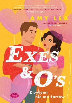 Exes and O`s. Z byłymi nie ma żartów - Amy Lea - książka