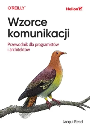 Wzorce komunikacji. Przewodnik dla programistów i architektów - Jacqui Read - książka