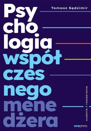 Psychologia współczesnego menedżera - Tomasz Sędzimir - książka