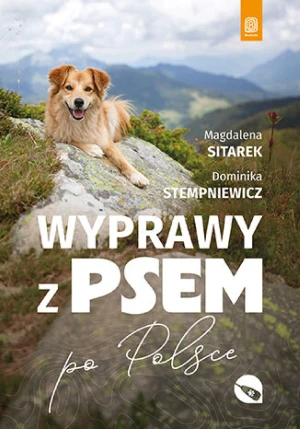 Wyprawy z psem po Polsce - Dominika Stempniewicz - książka