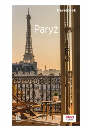 Paryż. Travelbook. Wydanie 3 - Aneta Pazik, Joanna Uchto, Mateusz Żuławski - książka