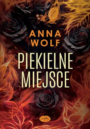 Piekielne miejsce. Dylogia Piekielna. Tom 2 - Anna Wolf - książka