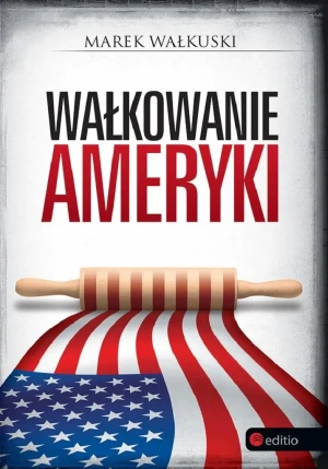 Wałkowanie ameryki - Marek Wałkuski - książka