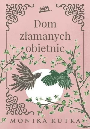 Dom złamanych obietnic. Trylogia Nadziei. Tom 3 - Monika Rutka - książka
