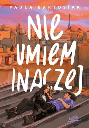 Nie umiem inaczej - Paula Bartosiak - książka