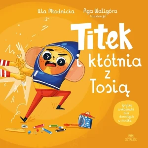 Titek i kłótnia z Tosią - Agnieszka Waligóra - książka