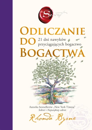Odliczanie do bogactwa. 21 dni nawyków przyciągających bogactwo - RHONDA BYRNE - książka