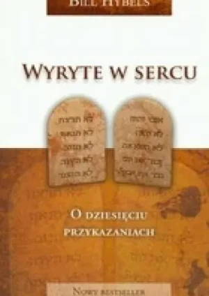 Wyryte w sercu. O dziesięciu przykazaniach - Hybels Bill - książka