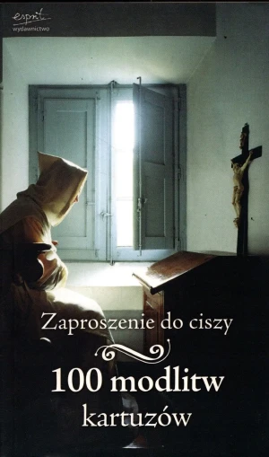 Zaproszenie do ciszy 100 modlitw kartuzów - W opisie - książka