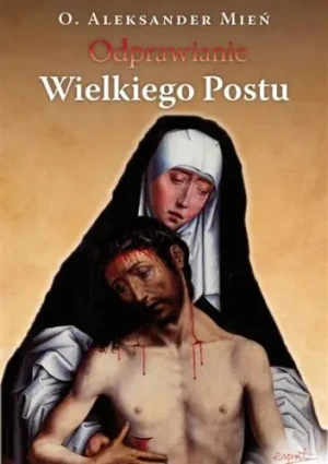 Odprawianie Wielkiego Postu - Aleksander Mień - książka