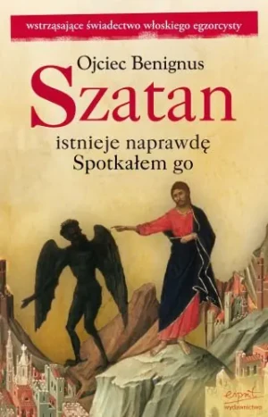 Szatan istnieje naprawdę - Benignus Ojciec - książka