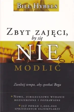 Zbyt zajęci by się nie modlić - Bill Hybels, LaVonne Neff - książka