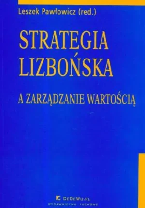 Strategia Lizbońska a Zarządzanie Wartością - red. Leszek Pawłowicz - książka