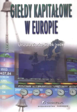 Giełdy kapitałowe w Europie - RED.URSZULA ZIARKO-SIWEK - książka