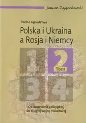 Polska i Ukraina a Rosja i Niemcy tom 2 - Zajączkowski Janusz - książka