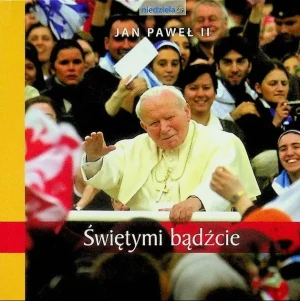 Świętymi bądźcie Jan Paweł II - W opisie - książka